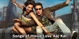 Songs of movie Love Aaj Kal